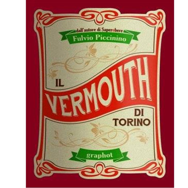 Il Vermouth di Torino di Fulvio Piccinino
